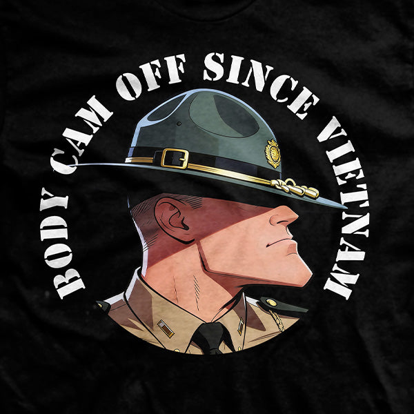 Body Cam Off Since Vietnam T-Shirt
