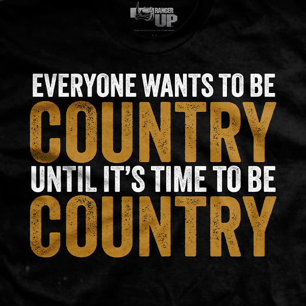 EveryoneWantsToBeCountry (Bold) T-Shirt
