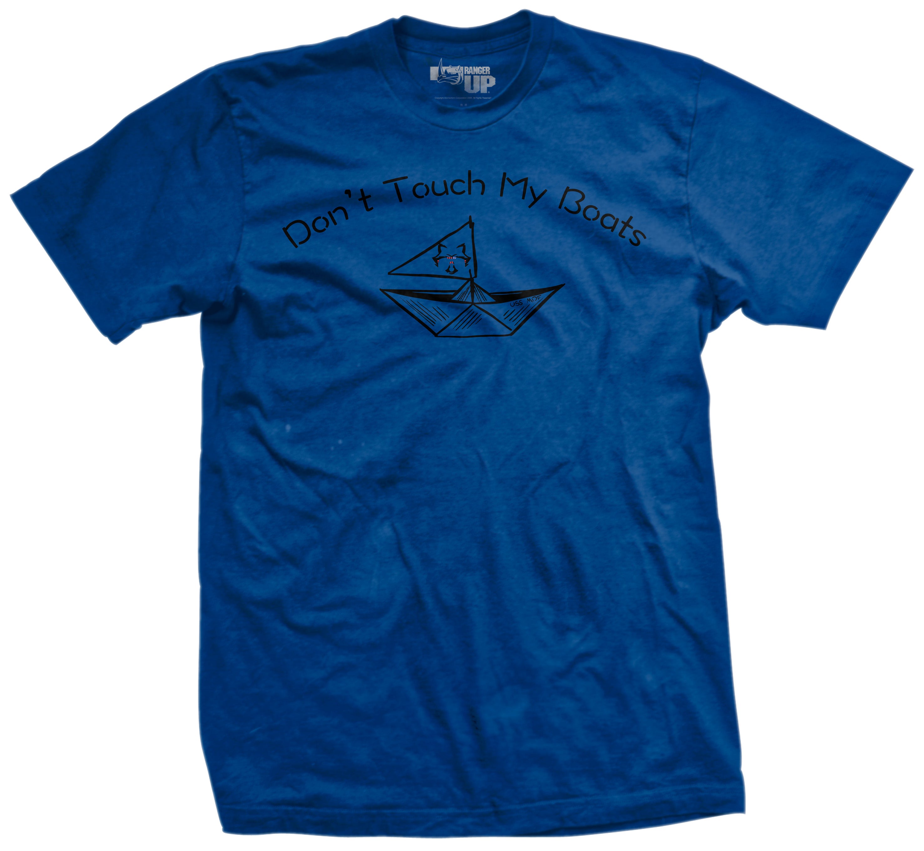 Don't Touch My Boats T-Shirt – Ranger Up