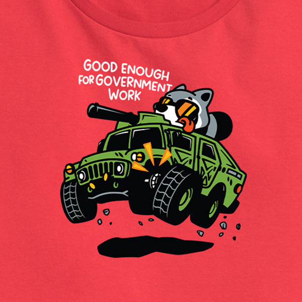 Women's Good Enough For Government Work Tee
