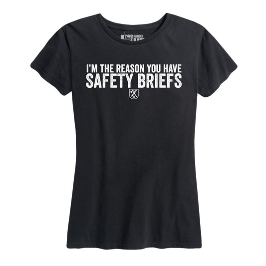 Women's I'm the Reason You Have Safety Briefs Tee