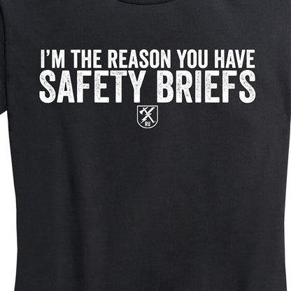 Women's I'm the Reason You Have Safety Briefs Tee