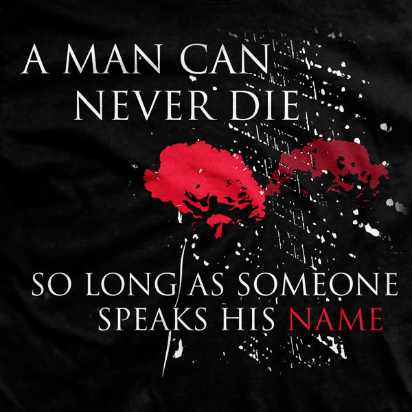 A Man Can Never Die T-Shirt