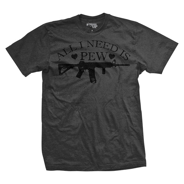 All I Need is Pew T-Shirt