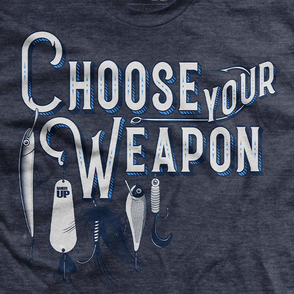 Choose Your Weapon T-Shirt