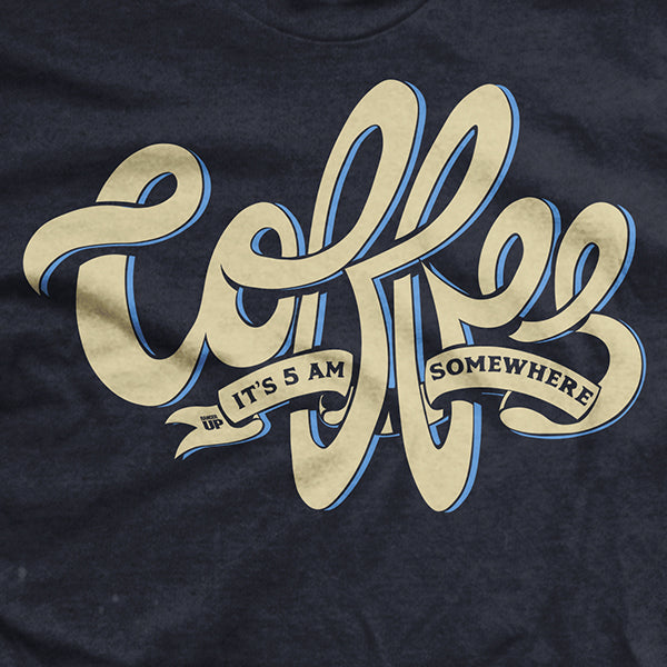 It's 5am Somewhere T-Shirt