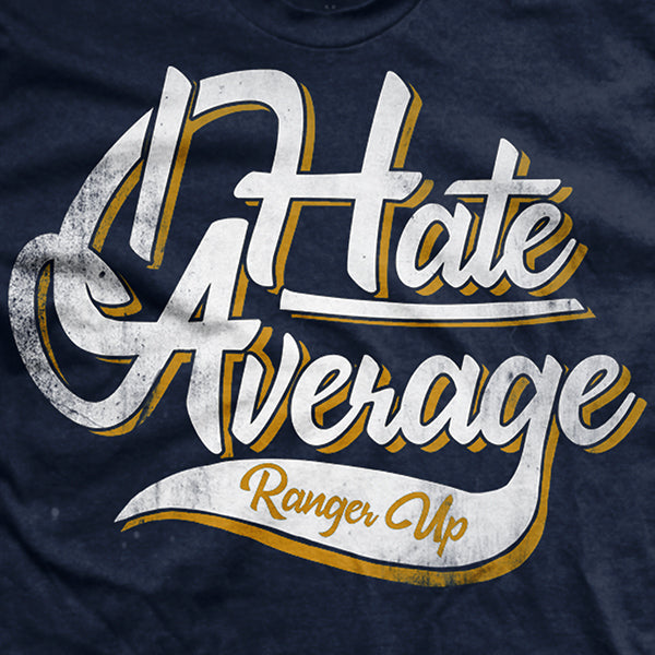 I Hate Average T-Shirt