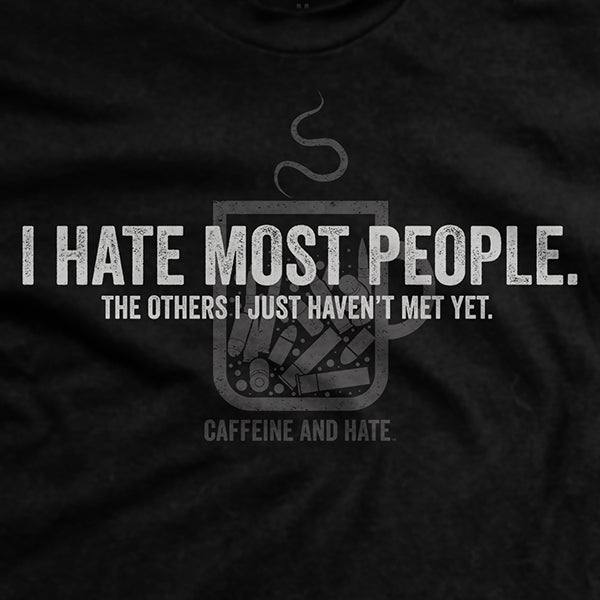 I Hate Most People T-Shirt