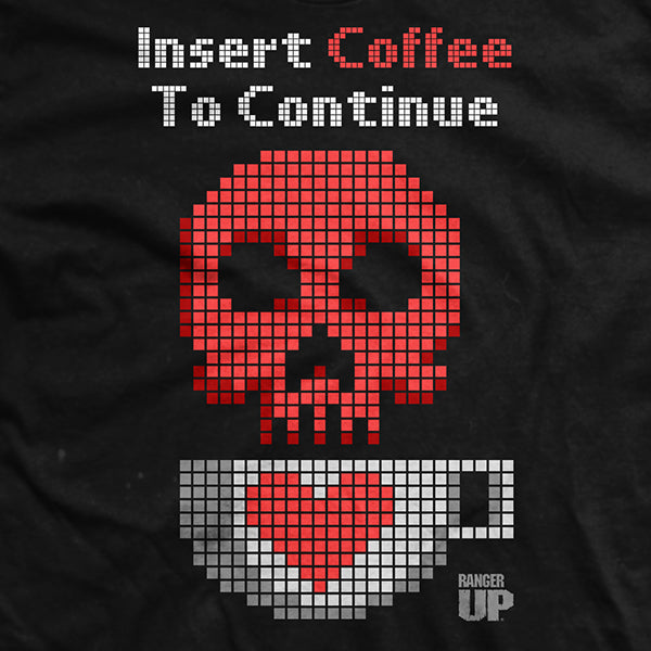 Insert Coffee To Continue T-Shirt