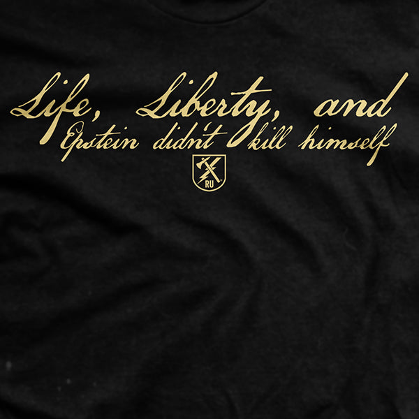 Life, Liberty and Epstein T-Shirt