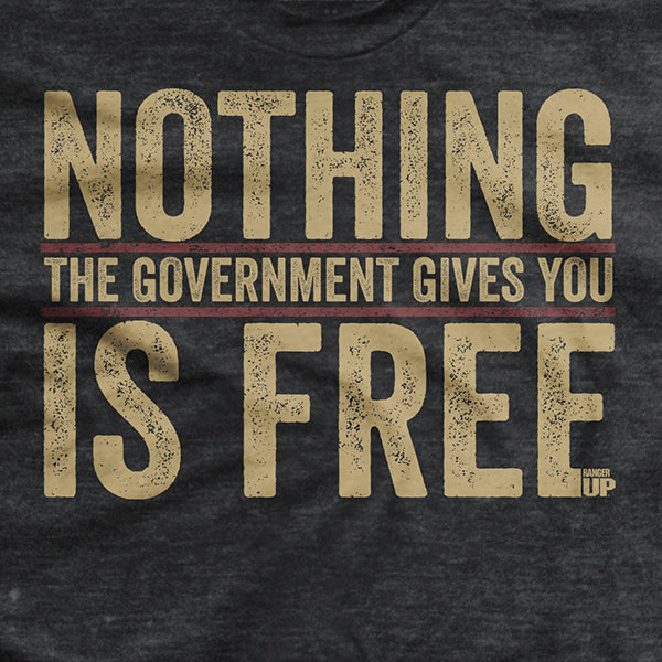 Nothing is Free T-Shirt