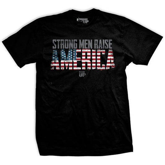 Strong Men Raise America T-Shirt