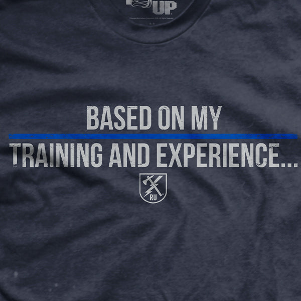 Training and Experience T-Shirt