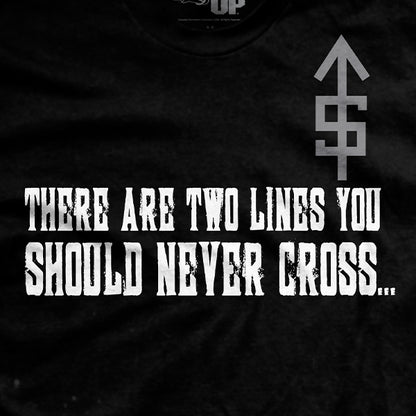 Two Lines You Never Cross T-Shirt