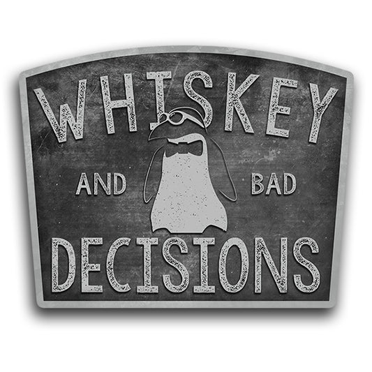 Whiskey & Bad Decisions Sticker