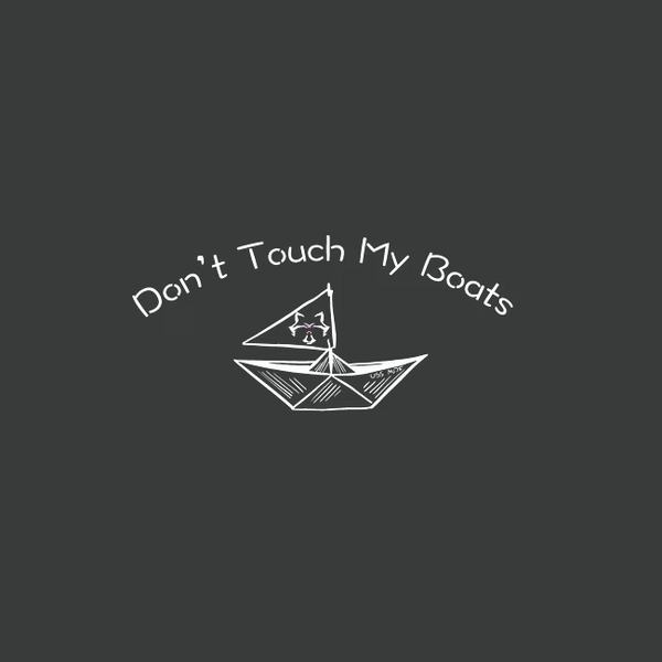 Don't Touch My Boats