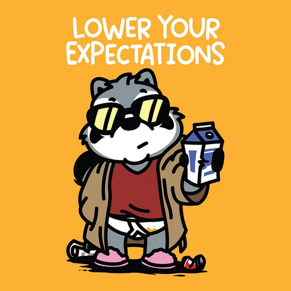 Lower Your Expectations