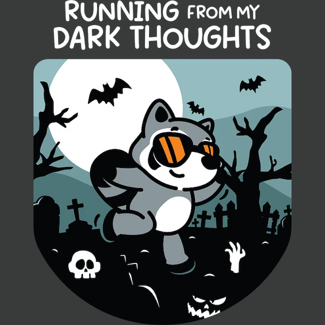 Running From My Dark Thoughts
