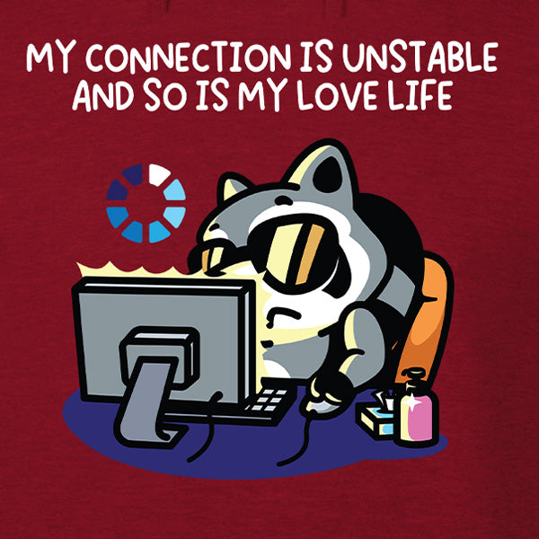 My Connection Is Unstable Hoodie