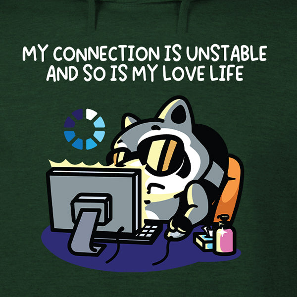 My Connection Is Unstable Hoodie