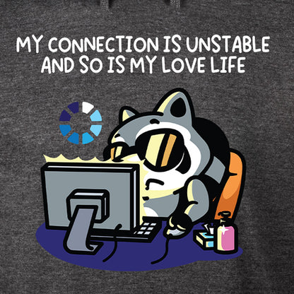 My Connection Is Unstable Hoodie