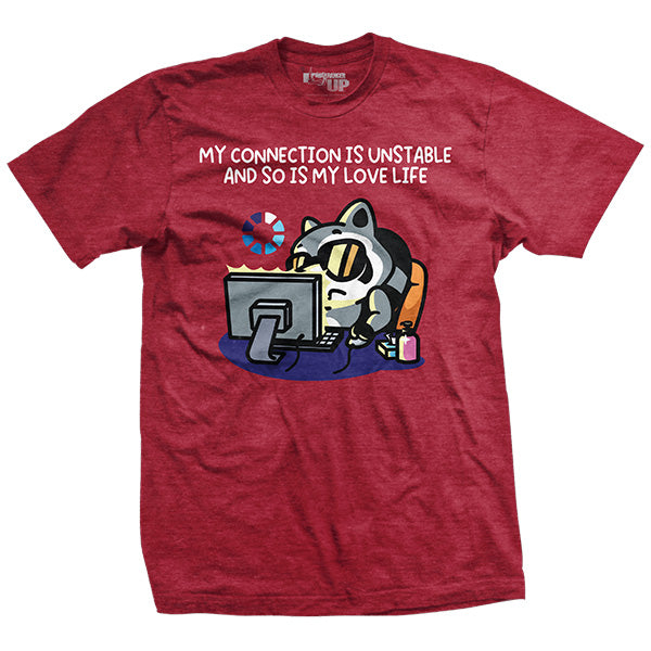 My Connection Is Unstable T-Shirt