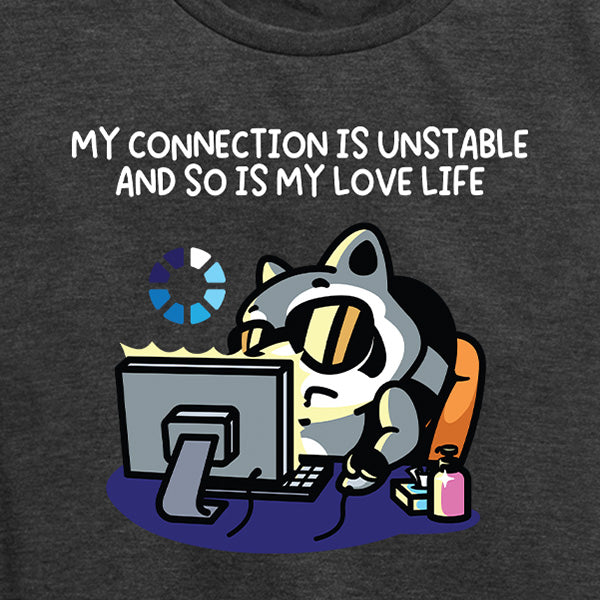 My Connection Is Unstable Tee