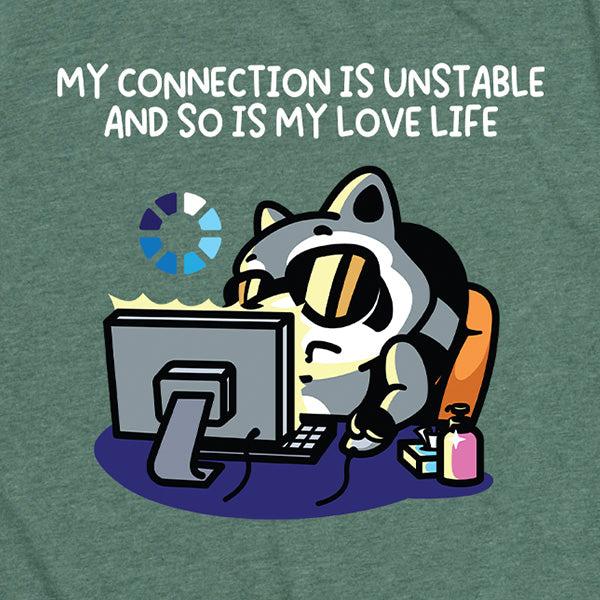My Connection Is Unstable Tee