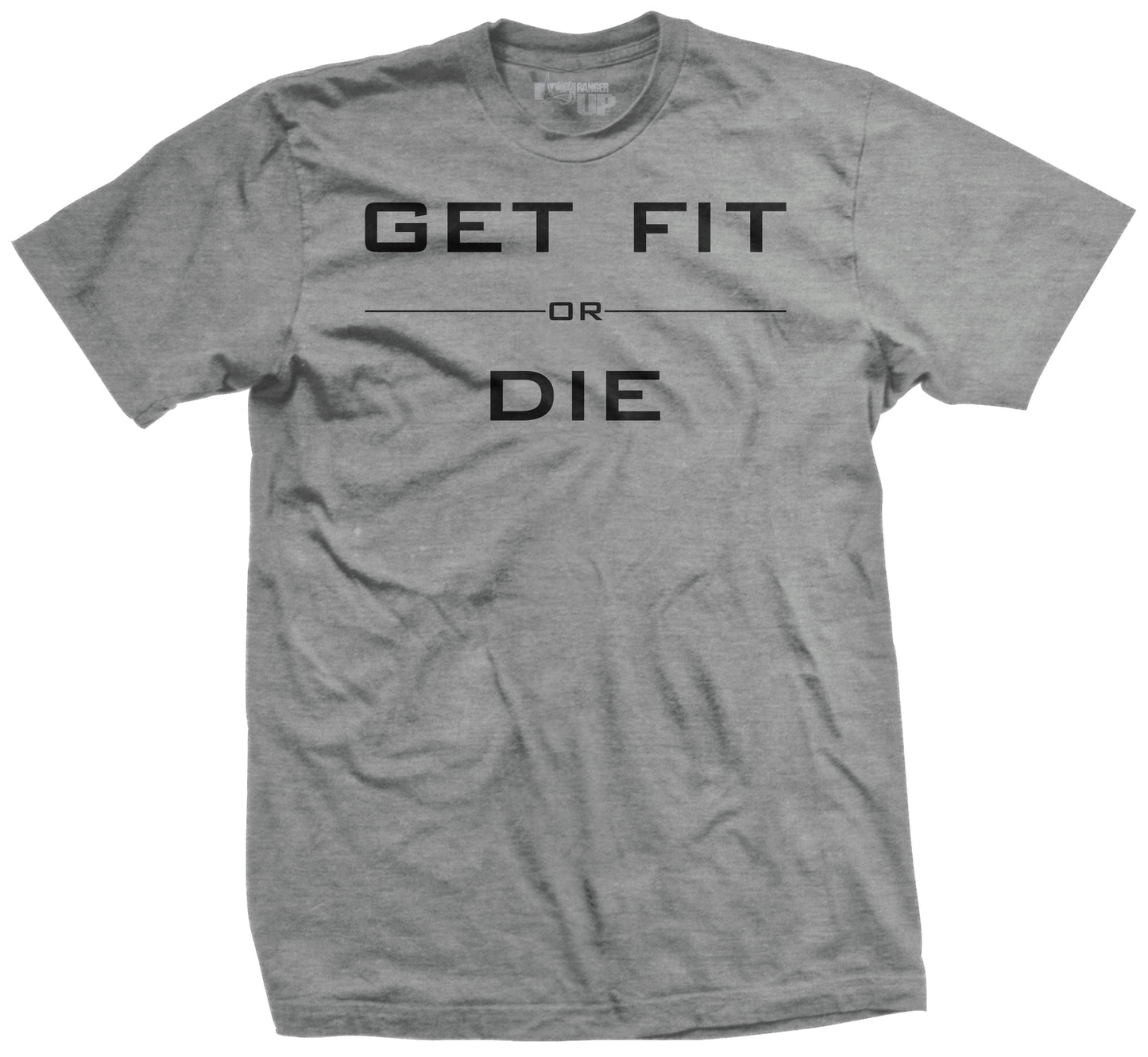 Get Fit or Die Hard to Kill T-Shirt
