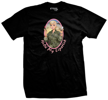 Hold My Lipstick T-Shirt