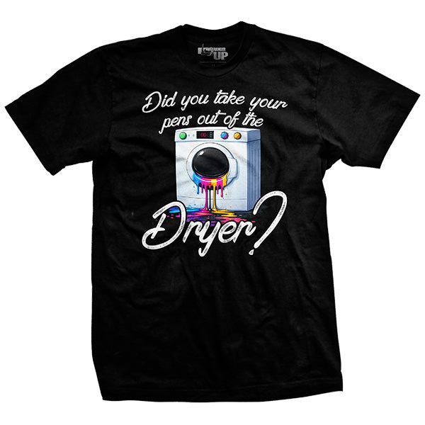 Pens In The Dryer T-Shirt