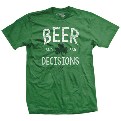 Beer and Bad Decisions Shamrock Green T-Shirt