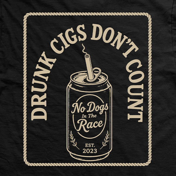 Drunk Cigs Don&