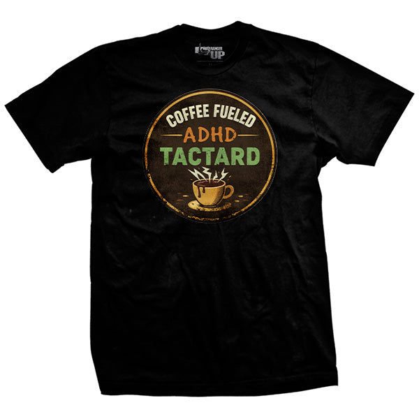 Coffee Fueled ADHD Tactard T-Shirt