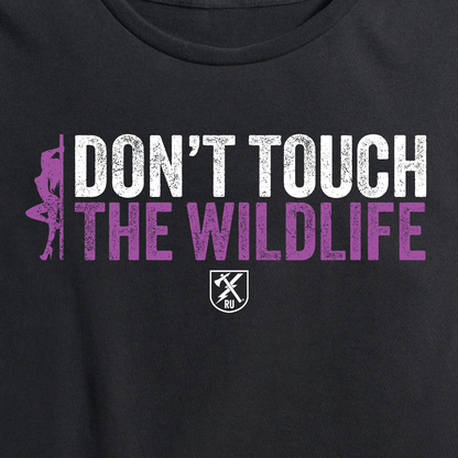 Womens Don't Touch the Wildlife Stripper Tee