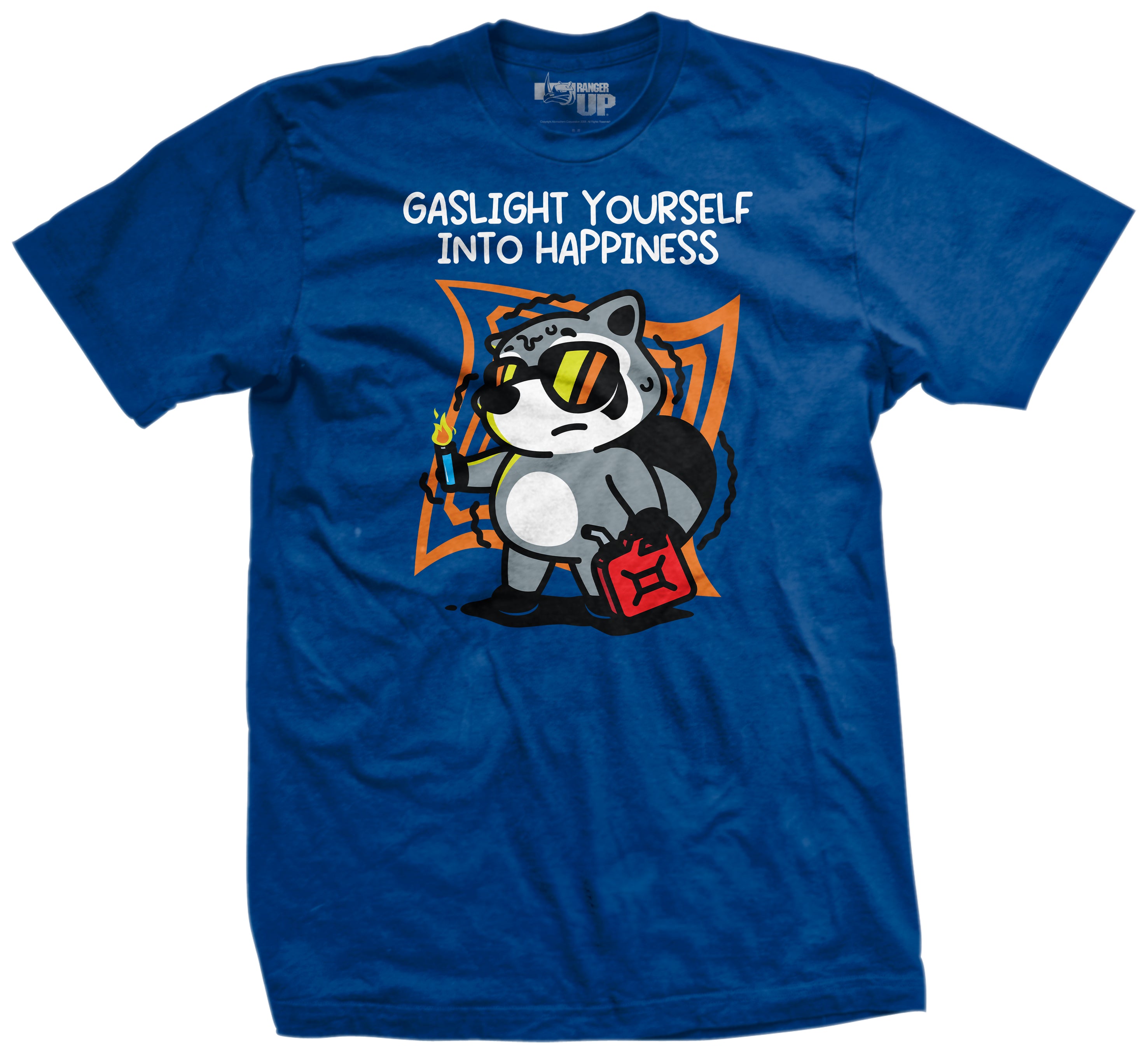 Gaslight Yourself Into Happiness T-Shirt – Ranger Up
