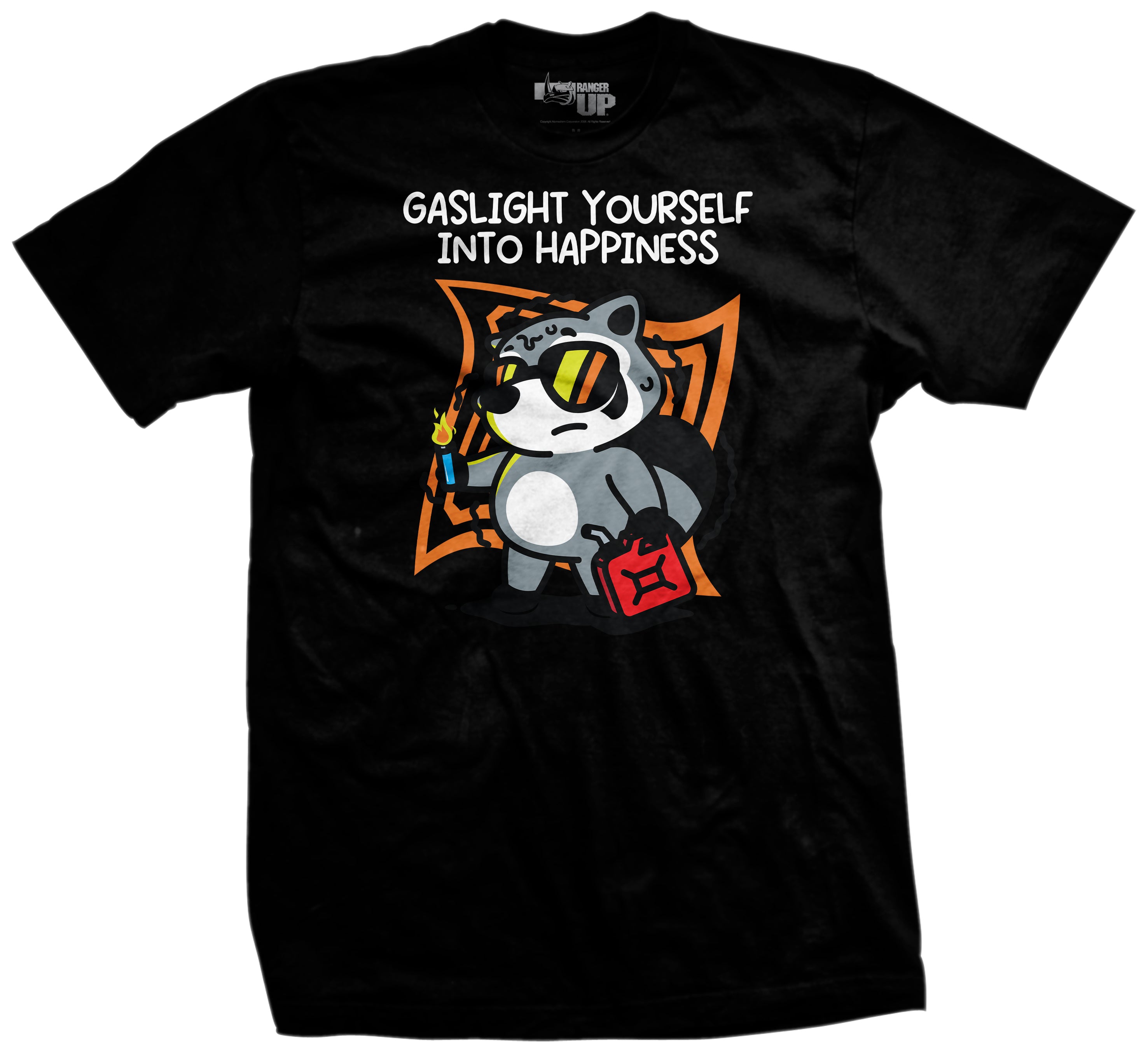 Gaslight Yourself Into Happiness T-Shirt – Ranger Up