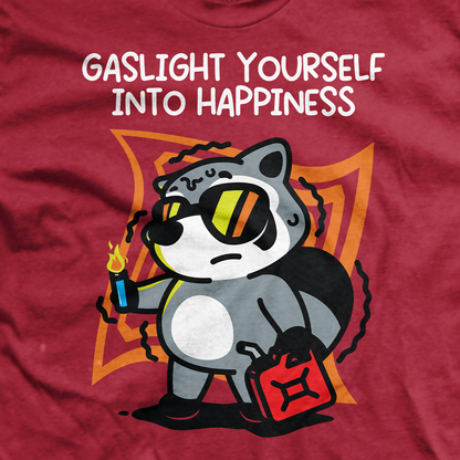 Gaslight Yourself Into Happiness T-Shirt