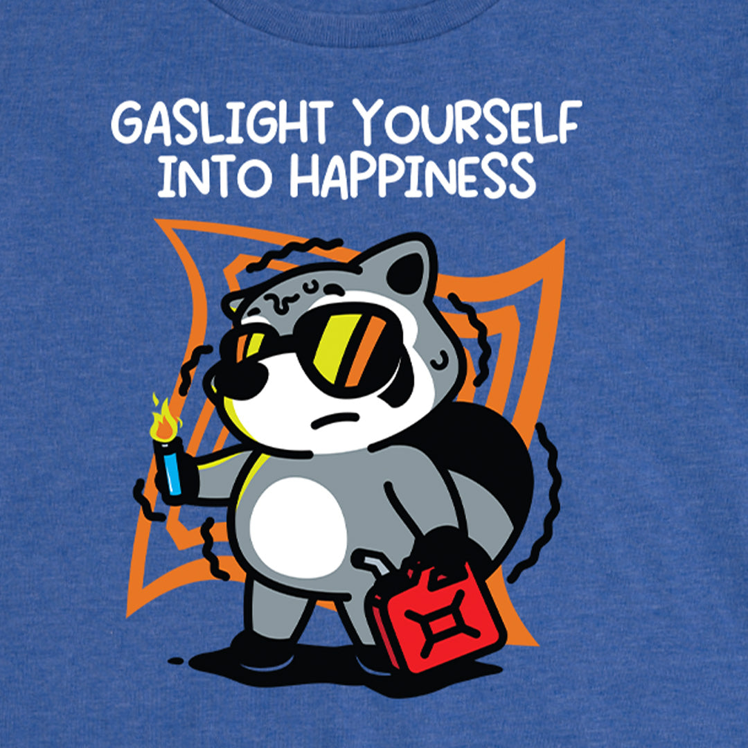 Women's Gaslight Yourself Into Happiness Tee