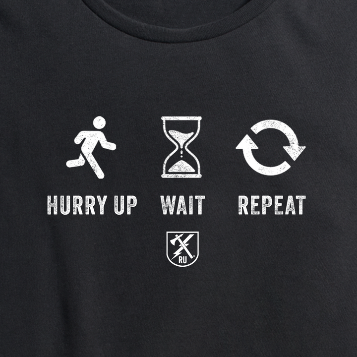 Womens Hurry Up and Wait Tee