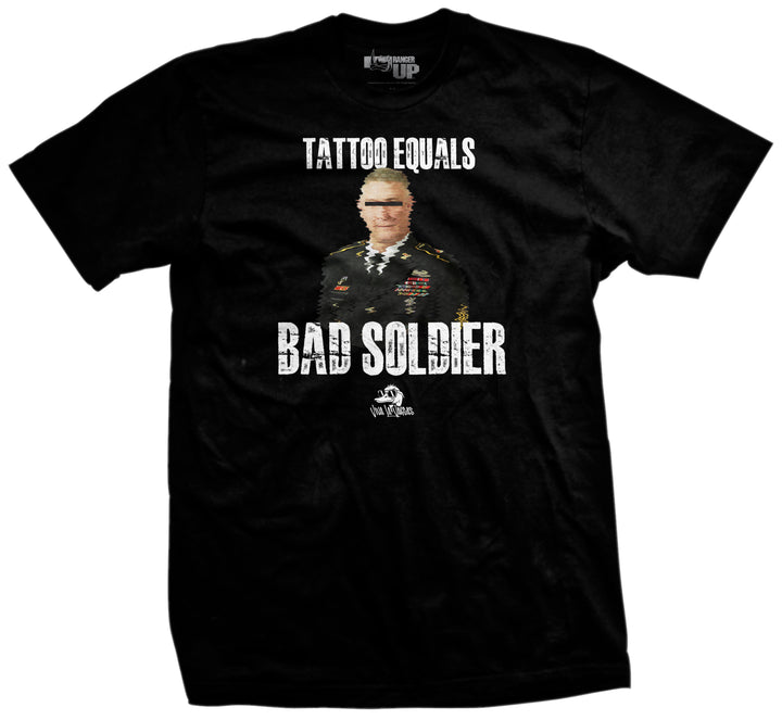Tattoo Equals Bad Soldier T-Shirt