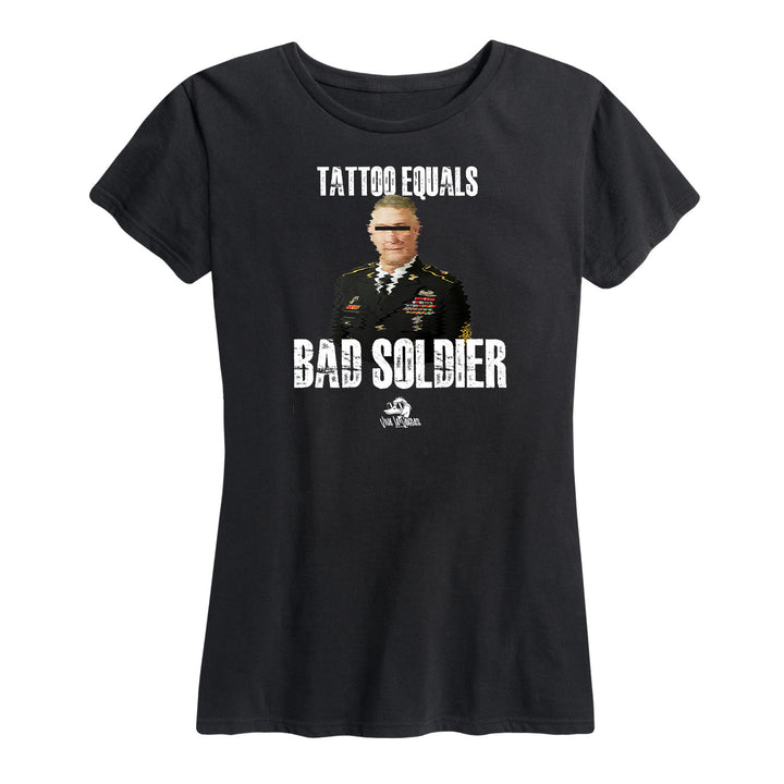 Womens Tattoo Equals Bad Soldier Tee