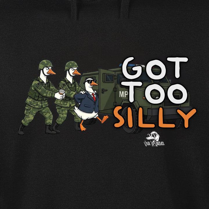 Got Too Silly Hoodie