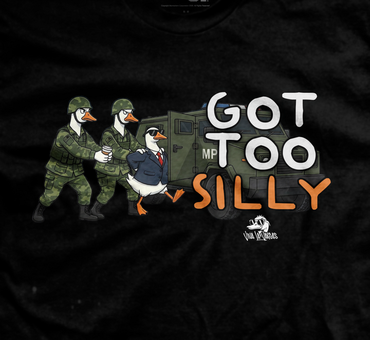 Got Too Silly T-Shirt