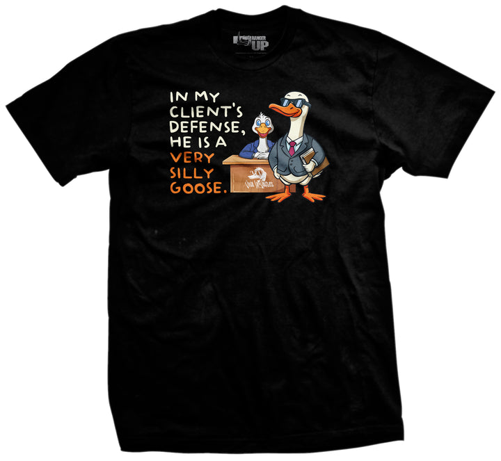 My Client is a Silly Goose T-Shirt