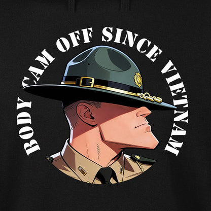 Body Cam Off Since Vietnam Hoodie