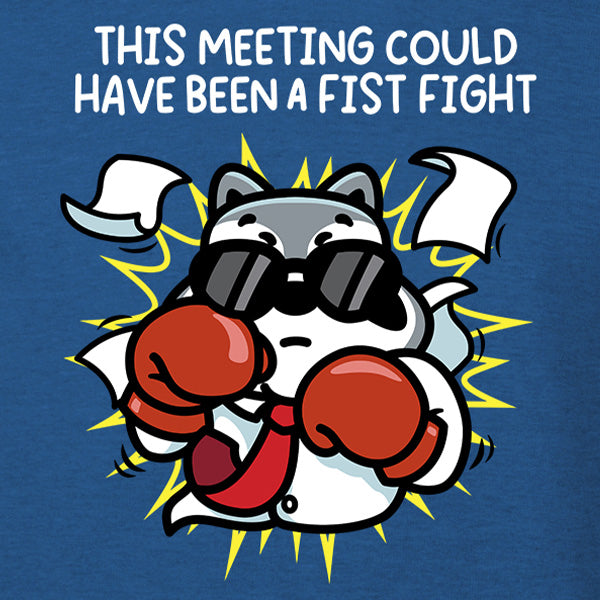 This Meeting Could Have Been a Fist Fight Hoodie