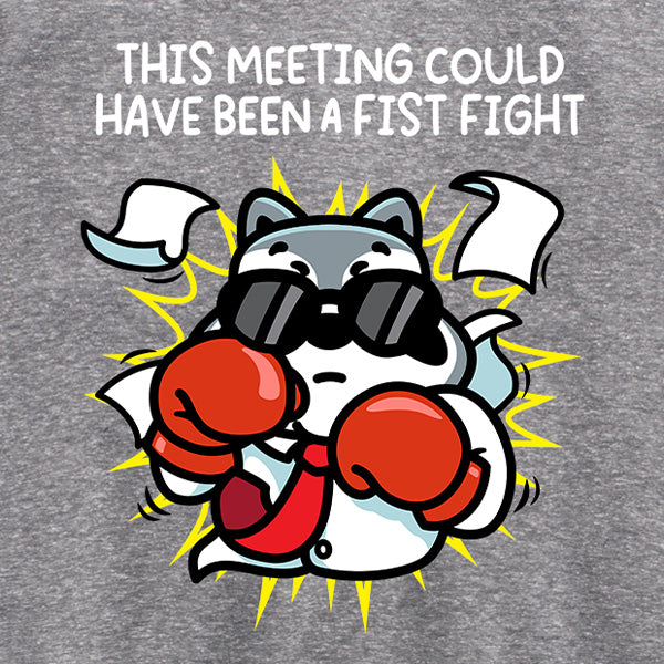 Womens This Meeting Could Have Been A Fist Fight Tee