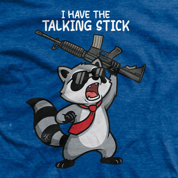 I Have the Talking Stick T-Shirt