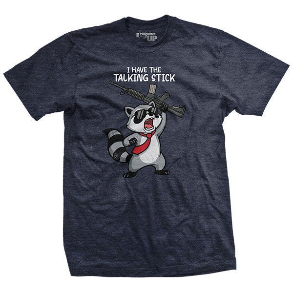 I Have the Talking Stick T-Shirt